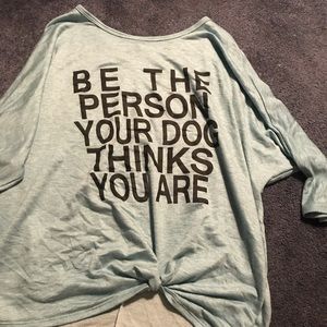 Be the person your dog thinks you are long sleeve